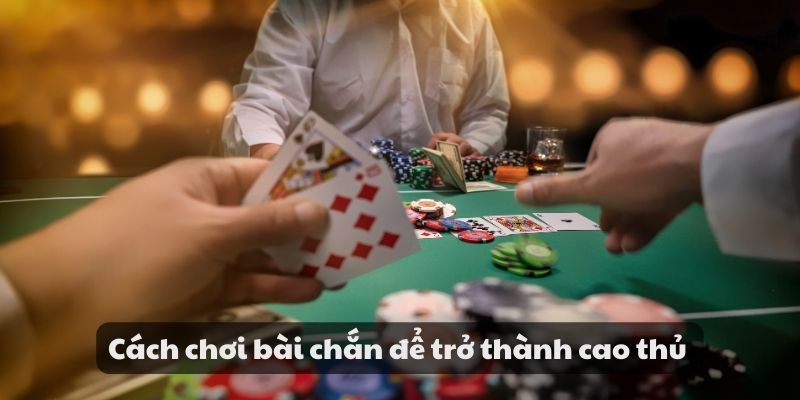 Mẹo đánh rồng hổ - Hướng dẫn từ A đến Z để thành công 11 Cách chơi bài chắn để trở thành cao thủ